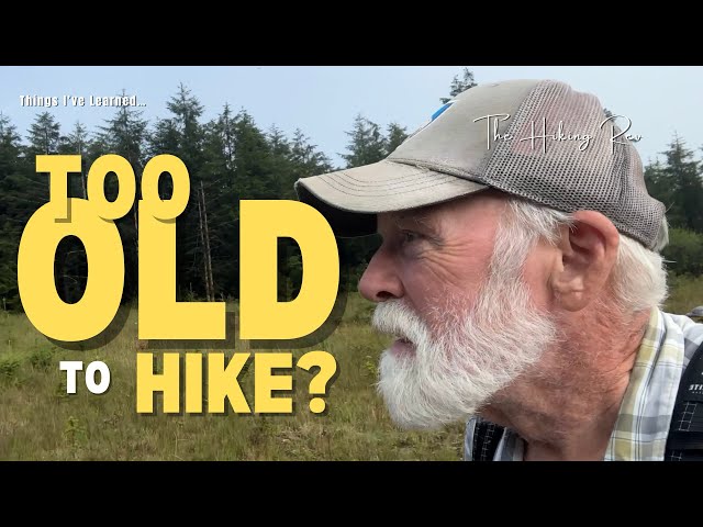 How to Keep Hiking and Backpacking Even When You’re Old