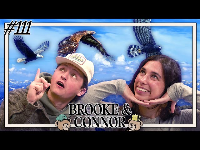 GO BIRDS | Brooke and Connor Make A Podcast - Episode 111