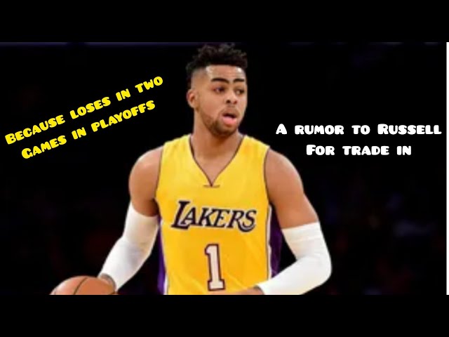 D'angelo Russell Trade In Rumors Is Deep.... Trouble...For Lakers..