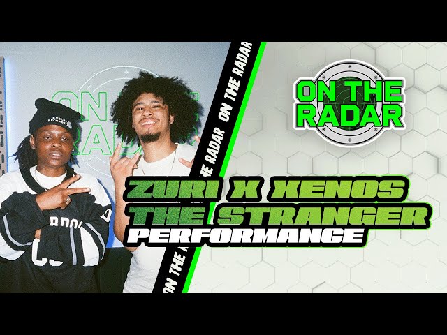 Zuri x Xenos The Stranger "Need It"  On The Radar Performance