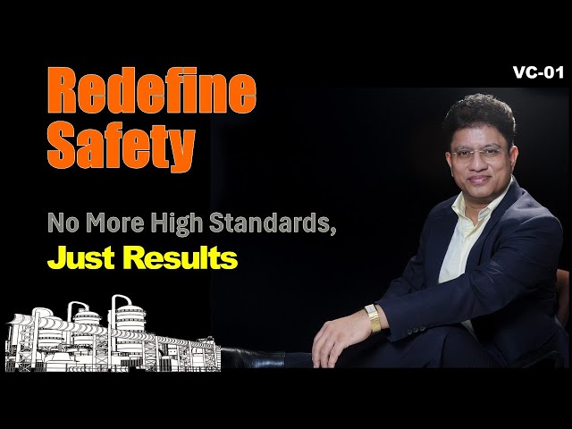 VC 1:  Redefine Safety: No More High Standards, Just Results