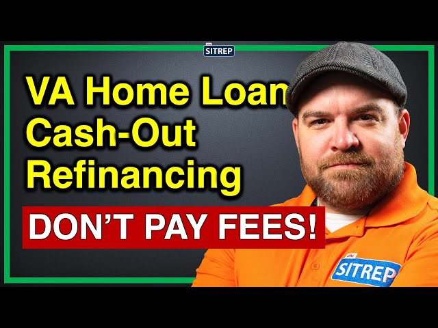 Save MONEY with a Cash-Out Refi VA Home Loan | Department of Veterans Affairs | theSITREP