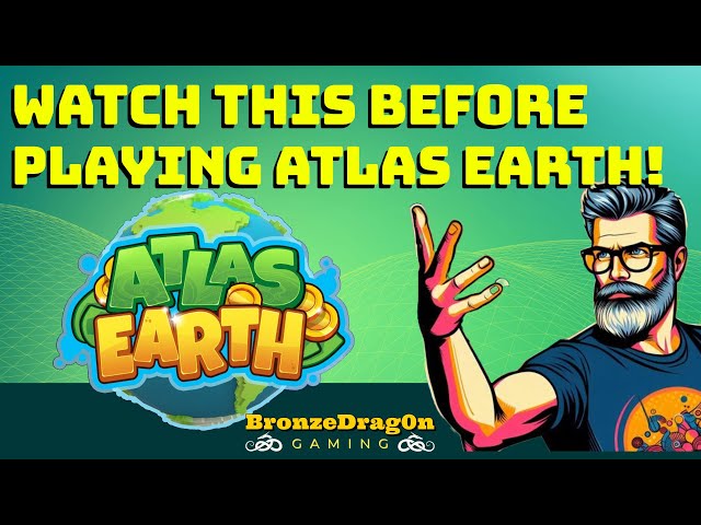 Watch This Before Playing Atlas Earth! Play-to-Earn!