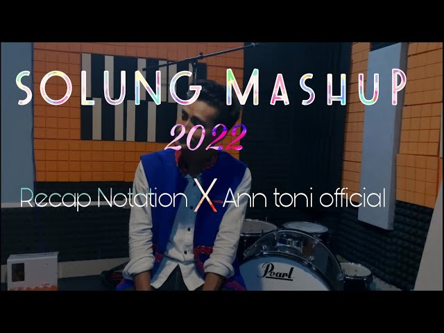 Solung Mashup Song 2022 | Recap Notation X Ann Toni Official