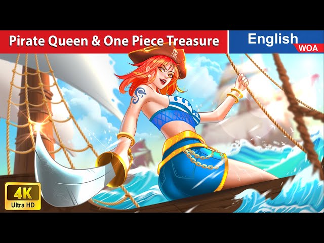 The Pirate Queen & the One Piece Treasure 👰⚓ Adventures Story 🚀🚤🌛 Fairy Tales @WOAFairyTalesEnglish