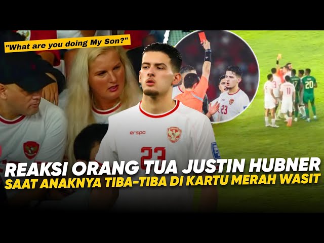 Orang Tua Hubner Shock !! Selalu Ada Aja Gebrakan Justin Hubner yg Buat di Kartu Merah vs Arab Saudi