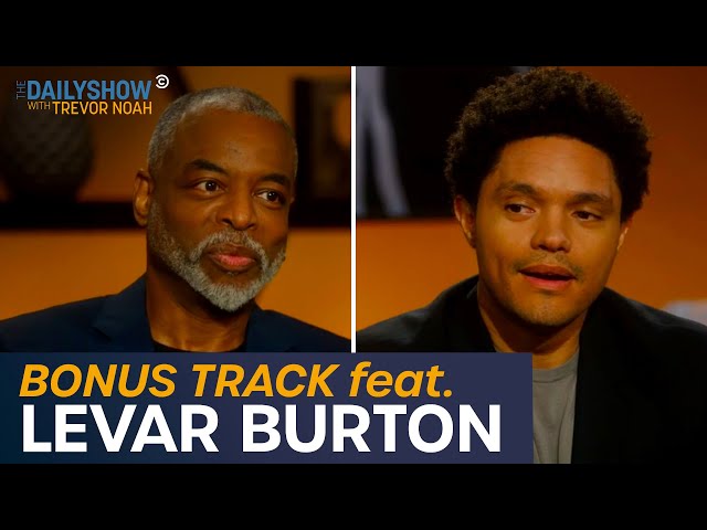 LeVar Burton Reads Trevor’s Book “Born a Crime” - Bonus Track | The Daily Show