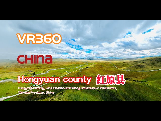 【VR 8K】hongyuan county 红原县