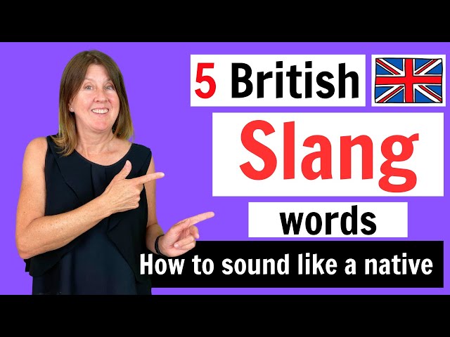 5 BRITISH SLANG WORDS - How to sound like a native speaker!