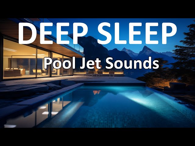 DEEP SLEEP | Pool Jet Sounds | 10 Hours