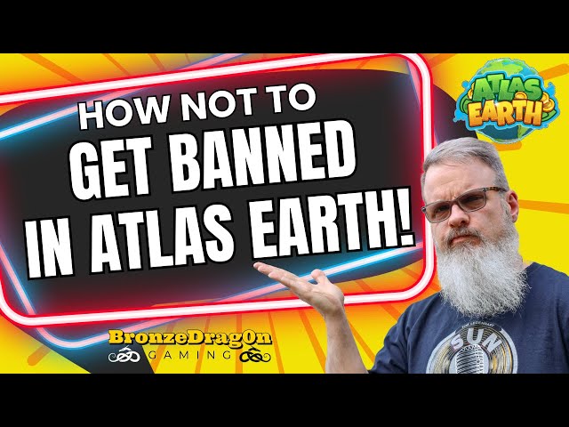 How Not to Get Banned in Atlas Earth! Play2Earn