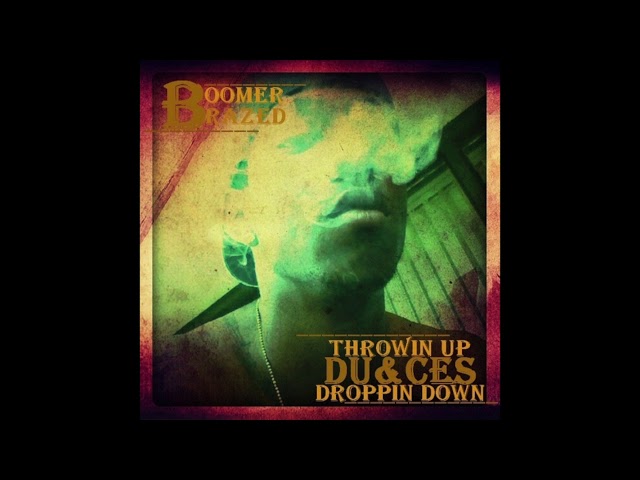 My Brotha - Boomer Brazed [Throwin Up & Droppin Down: Dueces]