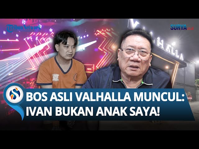 BOS ASLI Valhalla Alias Ayah Ivan Kuncoro MUNCUL! Bantah Punya Anak Bernama Ivan Sugiamto