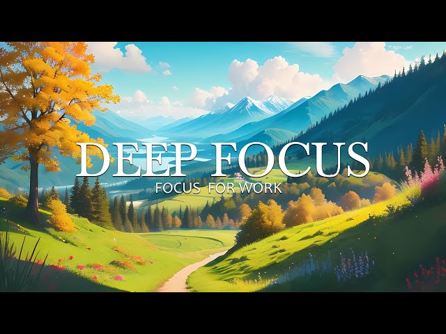 Deep Focus Music To Improve Concentration - 4 Hours of Ambient Study Music to Concentrate #57