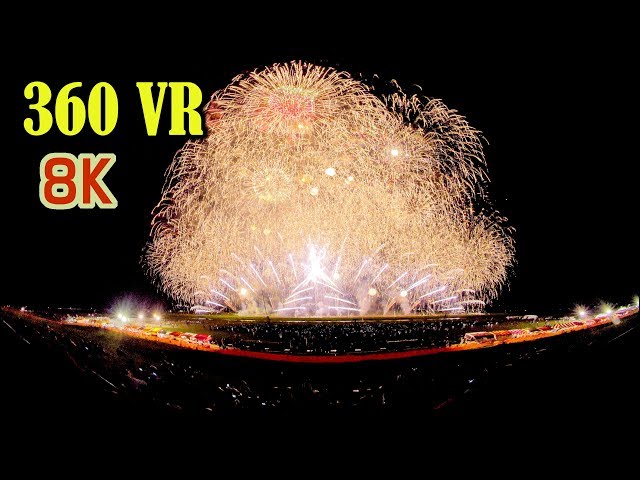 [8K 360 VR ]ヴァーチャル観光:2018大曲の花火〜春の章〜フィナーレ花火  Omagari Fireworks Spring Chapter