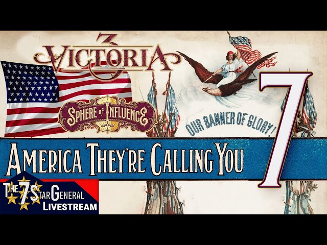 America They're Calling You | Victoria 3 Sphere of Influence | Livestream 7