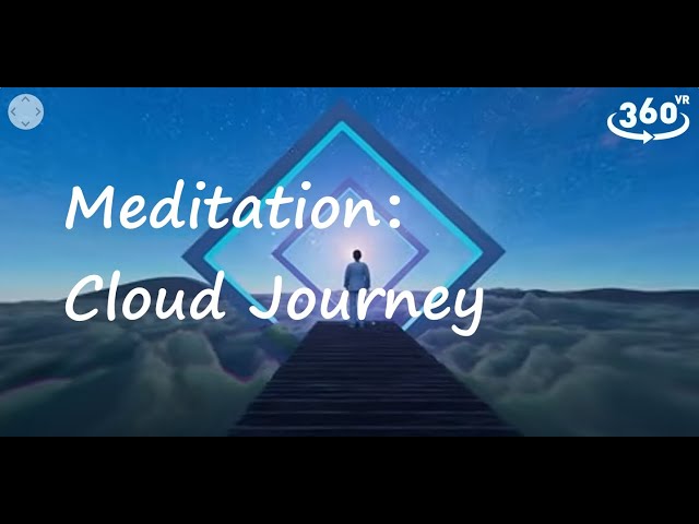 360° VR Guided Meditation for Stress & Anxiety | Cloud Journey