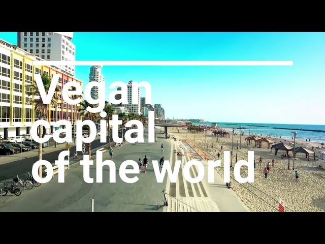 How did Tel Aviv become the vegan capital of the world?