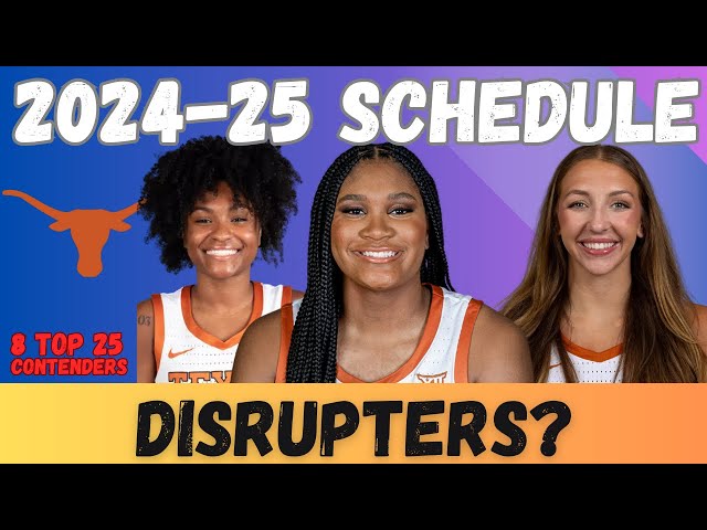 Texas Longhorns 2024-25 WBB Schedule! Will they be a Disrupter?