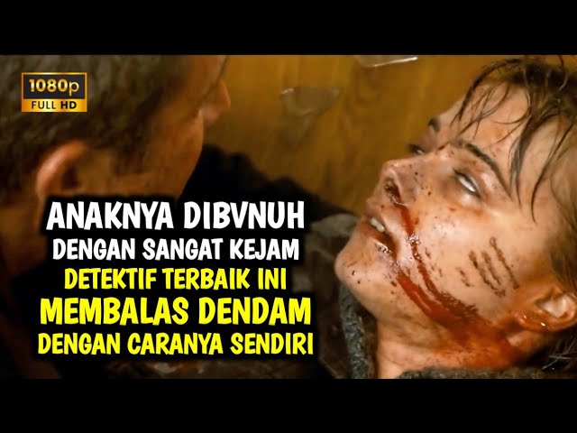 BALAS DENDAM SEORANG AYAH, SETELAH ANAKNYA DIHABISI TEPAT DI HADAPANNYA - Alur Cerita Film