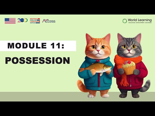 Module 10: More About Possession