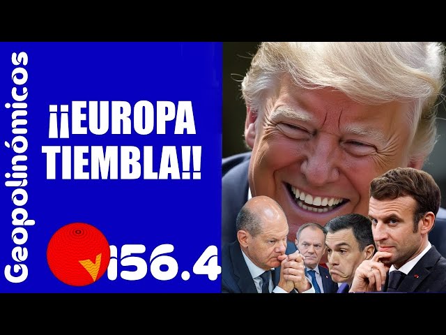 EUROPA: muertos de miedo ante la llegada de Trump, ¿reaccionarán los europeos?