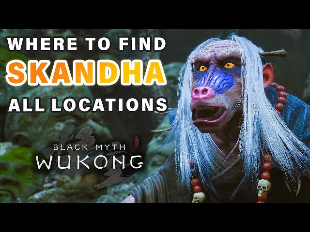 All Skandha Locations Guide ► Black Myth: Wukong