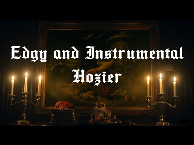 ⋆♱✮☽ Edgy and Instrumental Hozier | A Hozier Playlist to Study To | BGM ☾✮♱⋆