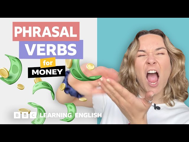 💵 Money: Phrasal verbs with Georgie