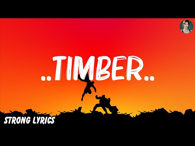 Pitbull -..Timber..(Lyrics) ft. Ke$ha | Imagine Dragons, Rihanna,... ..Mix Lyrics