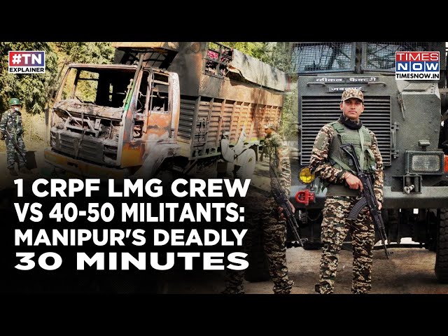 Manipur: Watch How 1 CRPF LMG Crew Thwarted '40-50 Militants' Attack On Jiribam's Borobekra Camp