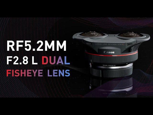 Shoot VR with Canon’s New RF5.2mm F2.8 L Dual Fisheye Lens