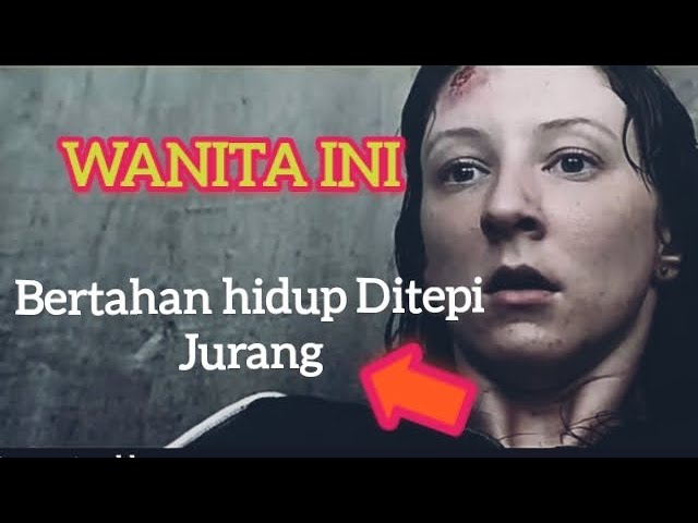 Wanita Ini Bertahan Hidup Ditepi Dinding Jurang - Film Curve (2016)