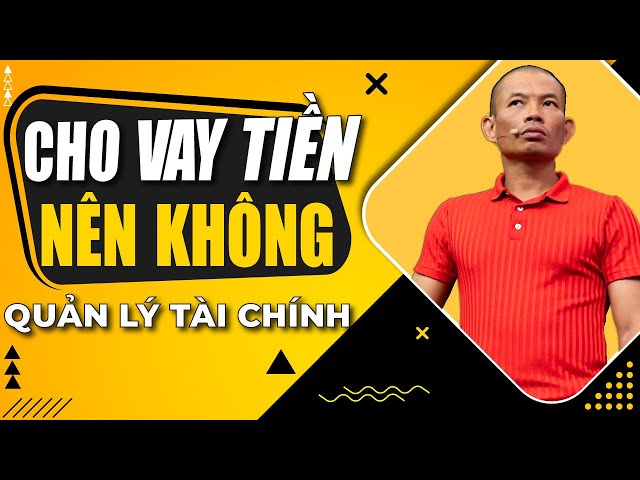 Nếu bạn có tiền, đừng cho vay tiền nữa | Phạm Thành Long