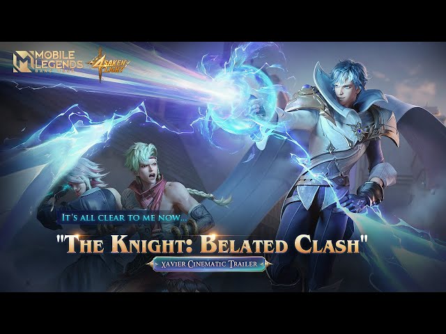 The Knight: Belated Clash | Xavier Cinematic Trailer | Forsaken Light | Mobile Legends: Bang Bang