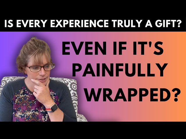 Is Every Experience Truly a Gift, Even If It's Painfully Wrapped? | Intuition: Your Success Compass