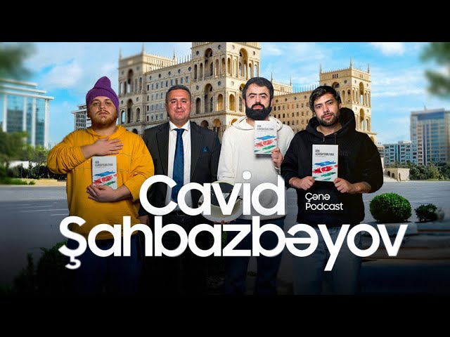 ÇƏNƏ PODCAST: Cavid Şahbazbəyov | Azrap və mədəniyyət