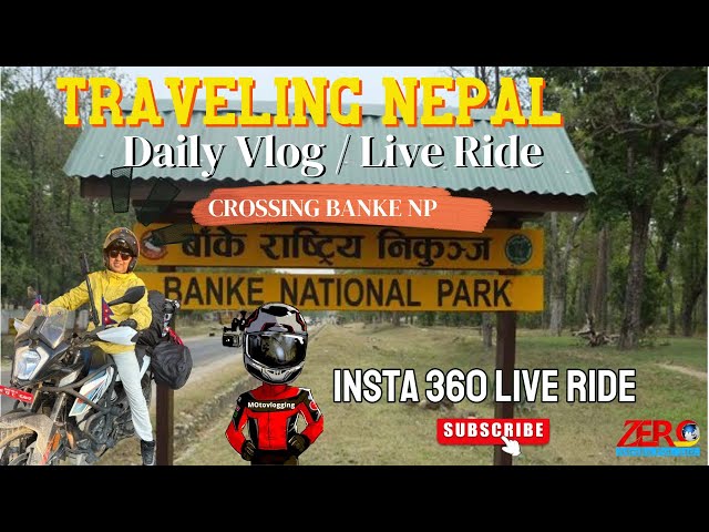 BANKE NATIONAL PARK TO KOHALPUR RIDE | INSTA 360 LIVE RIDE | TRAVELLING NEPAL IN KTM ADVENTURE