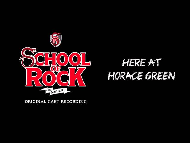 Here at Horace Green (Broadway Cast Recording) | SCHOOL OF ROCK: The Musical