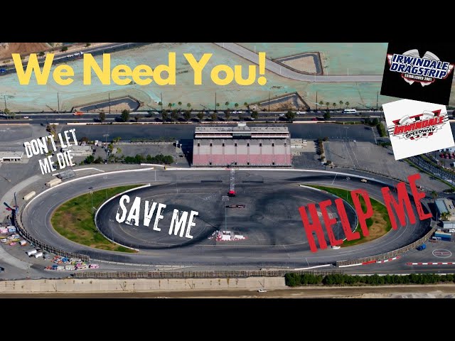 PLEASE HELP US SAVE IRWINDALE SPEEDWAY  #saveirwindalespeedway #automobile