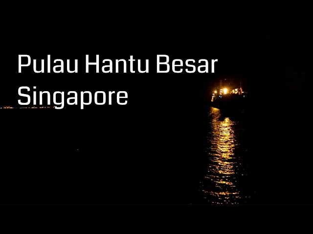 Pulau Hantu Besar, Singapore: From Dusk to Dawn (Ghost Island)