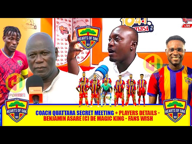 🔴🟡🔵COACH QUATTARA SECRET MEETING + PLAYERS DETAILS - 🔥🌈BENJAMIN ASARE (C) DE MAGIC KING - FANS WISH