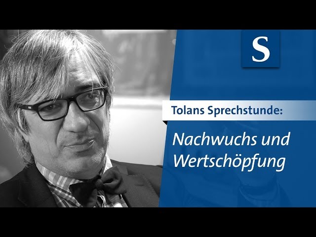 Tolans Sprechstunde: Nachwuchs und Wertschöpfung