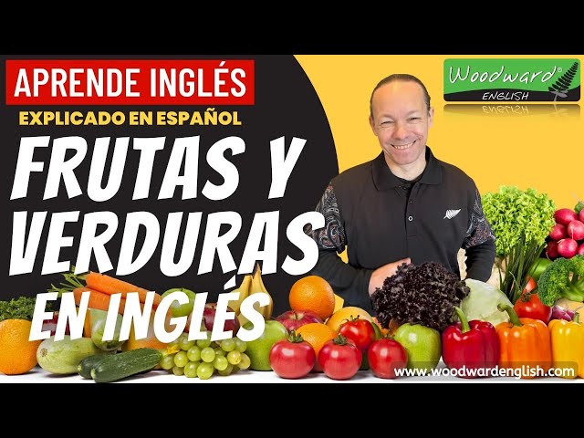 Frutas y verduras en inglés - Vocabulario y Pronunciación en inglés