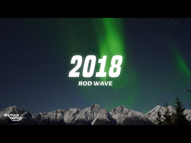 Rod Wave - 2018 (Lyrics)