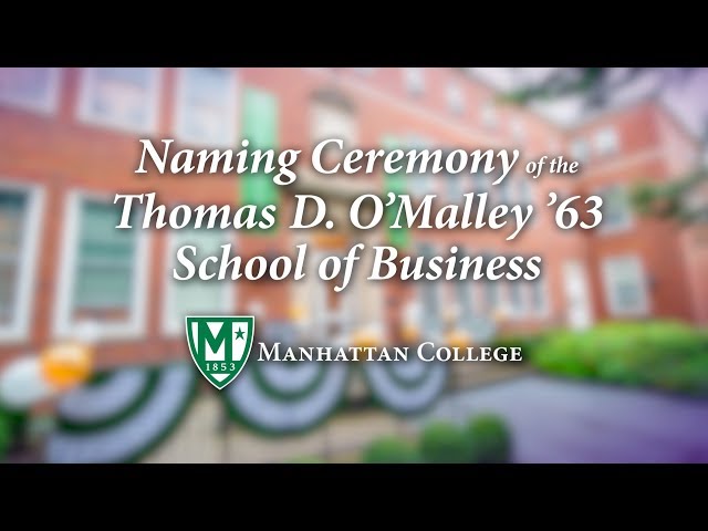 Naming Ceremony of the Thomas D. O’Malley ’63 School of Business