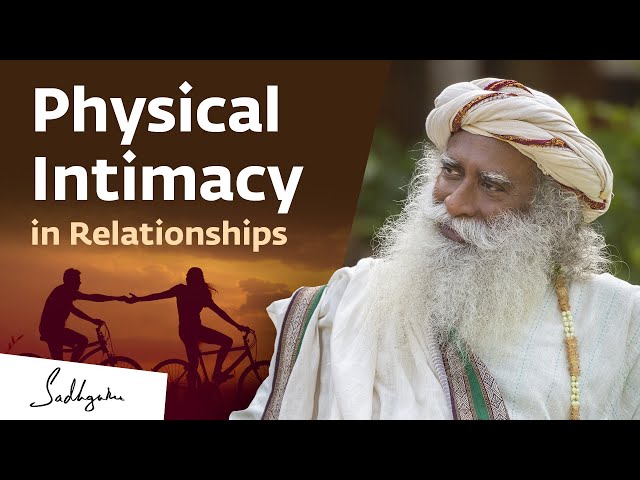 The Truth About Physical Relationships | Sadhguru