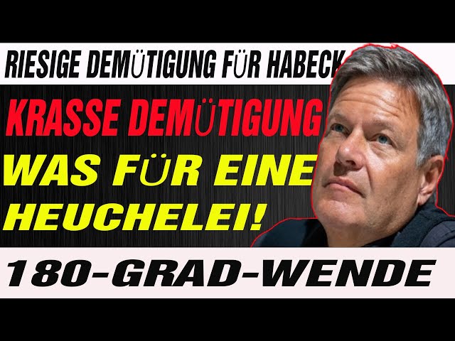 🚨DREHT DURCH? HABECK KRASSE DEMÜTIGUNG! WAS FÜR EINE HEUCHELEI! 180-GRAD-WENDE!