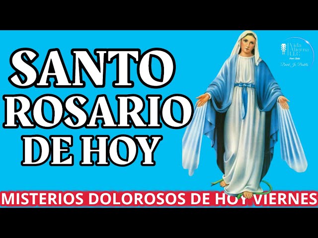 EL SANTO ROSARIO DE HOY VIERNES 22  DE  NOVIEMBRE DE 2024// MISTERIOS DOLOROSOS//VIRGEN DE GUADALUPE