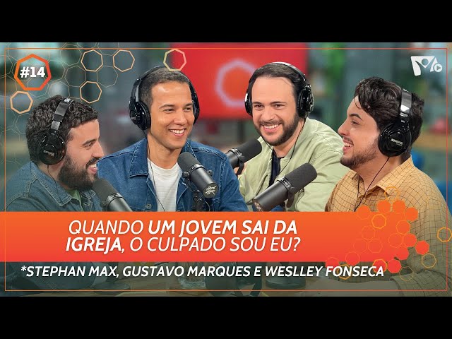 Quando um jovem sai da igreja, o culpado sou eu? | @prgustavo_ja, @WeslleyFonseca e Stephan Max